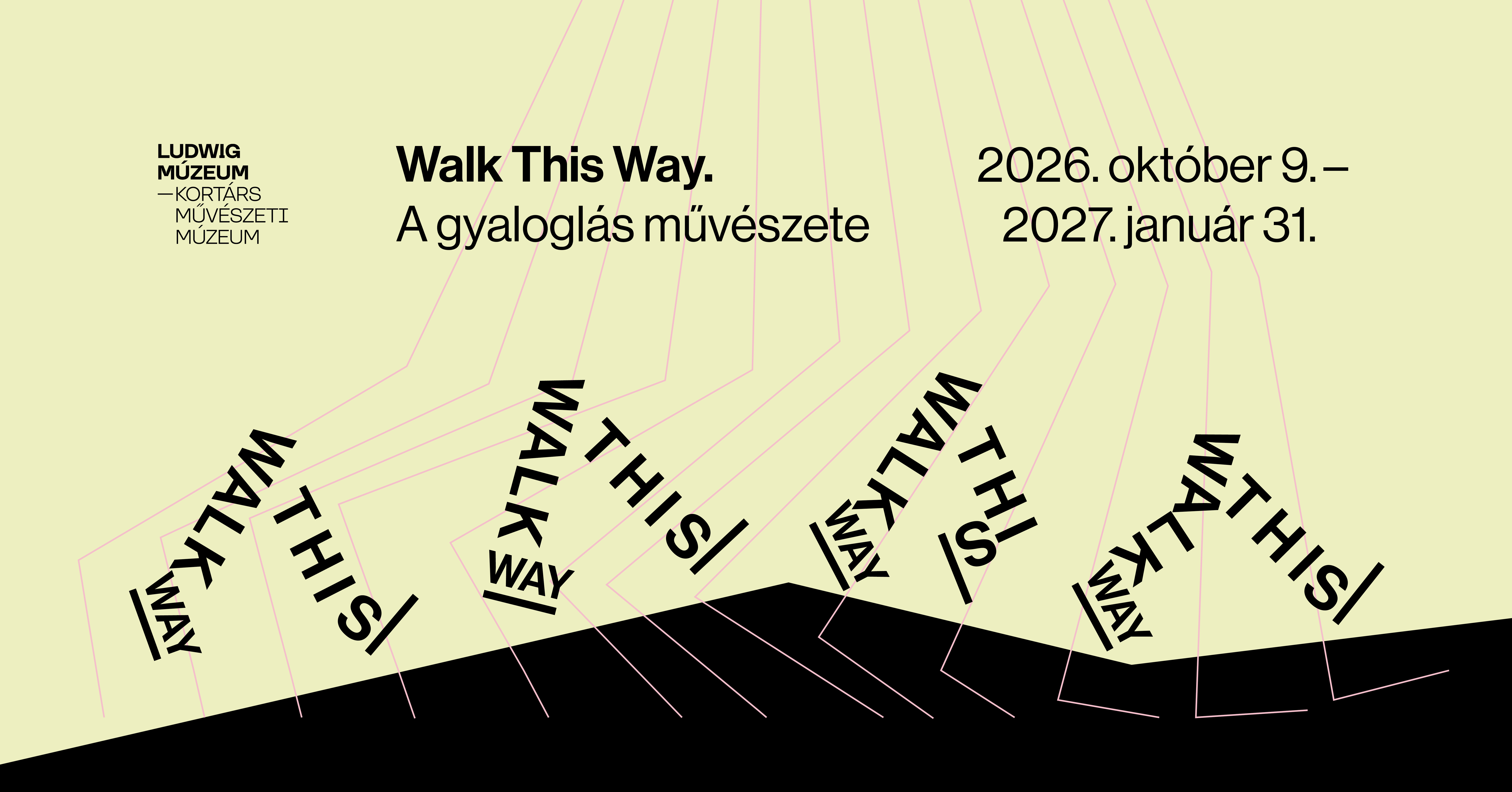 Kiállításmegnyitó - Walk This Way. A gyaloglás művészete